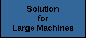 Solution
for
Large Machines
